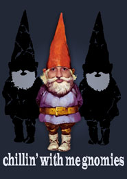 chillin'wit ma gnomies
