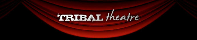 Tribal Theatre